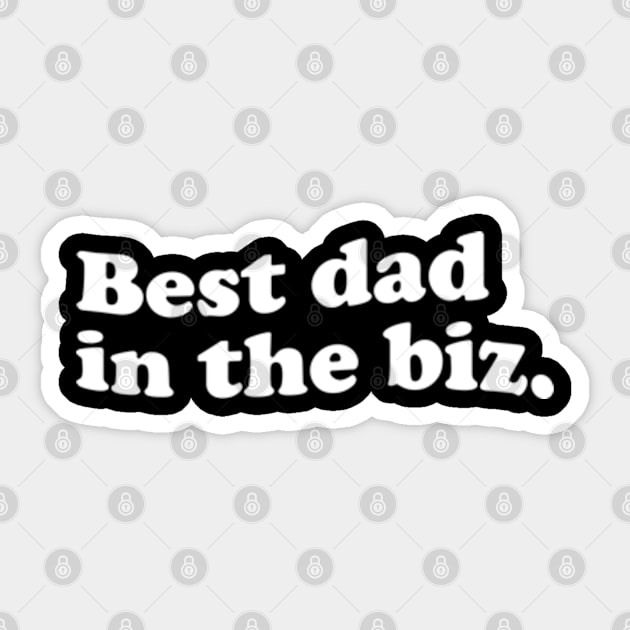 Best dad in the biz. Dads Gift Sticker by Joker Dads Tee